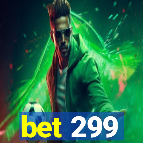 bet 299